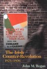 The Irish CounterRevolution 192136  Treatyite Politics and Settlement in Independent Ireland