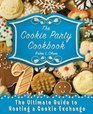 The Cookie Party Cookbook The Ultimate Guide to Hosting a Cookie Exchange