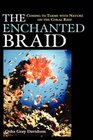The Enchanted Braid  Coming to Terms with Nature on the Coral Reef