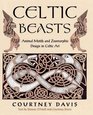 Celtic Beasts Animals Motifs and Zoomorphic Design in Celtic Art