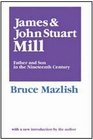 James and John Stuart Mill Father and Son in the 19th Century