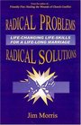 Radical Problems  Radical Solutions  Lifechanging lifeskills for a lifelong marriage