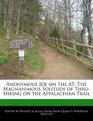 Anonymous Joe on the AT The Magnanimous Solitude of ThruHiking on the Appalachian Trail