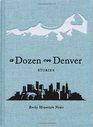 A Dozen on Denver: Stories
