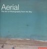 Aerial The Art of Photography from the Sky