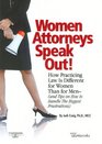 Women Attorneys Speak Out How Practicing Law Is Different For Women Than For Men