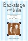 Backstage with Julia My Years with Julia Child