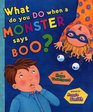 What do you do When a Monster says Boo