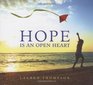 Hope Is An Open Heart