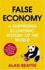 FALSE ECONOMY A SURPRISING ECONOMIC HISTORY OF THE WORLD