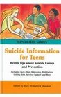 Suicide Information for Teens Health Tips about Suicide Causes and Prevention Including Facts about Depression Hopeless Risk Factors Getting H