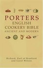 Porters English Cookery Bible Ancient and Modern