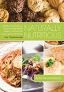 Naturally Nutritious - Healthy and Delicious Recipes Using Whole Grains, Coconut Oil, Agave Nectar & Stevia