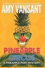 Pineapple Circus A fun actionpacked mystery