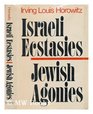 Israeli Ecstasies/Jewish Agonies