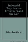 Industrial Organization Economics and the Law