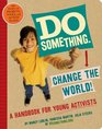 Do Something A Handbook for Young Activists