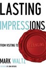 Lasting Impressions From Visiting to Belonging