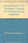 Wordperfect 61 for Windows Projects for Proficiency and Expertise