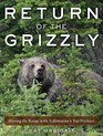 Return of the Grizzly Sharing the Range with Yellowstone's Top Predator