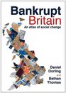 Bankrupt Britain An atlas of social change