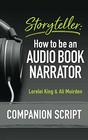 Storyteller How to be an Audio Book Narrator Companion Script