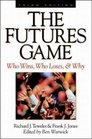 The Futures Game Who Wins Who Loses  Why