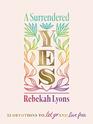 A Surrendered Yes 52 Devotions to Let Go and Live Free