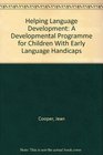 Helping Language Development A Developmental Programme for Children With Early Language Handicaps