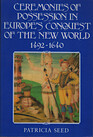 Ceremonies of Possession in Europe's Conquest of the New World 14921640