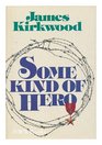 Some Kind of Hero A Novel