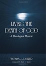 Living the Death of God A Theological Memoir