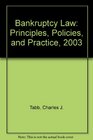 Bankruptcy Law Principles Policies and Practice 2003