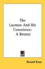 The Layman And His Conscience A Retreat