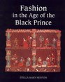 Fashion in the Age of the Black Prince : A Study of the Years 1340-1365
