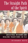 The Straight Path of the Spirit Ancestral Wisdom and Healing Traditions in Fiji