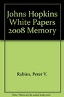 Memory 2008 Johns Hopkins White Papers