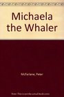 Michaela the Whaler