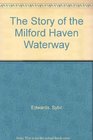 The Story of the Milford Haven Waterway