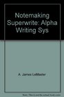 Notemaking Superwrite Alpha Writing Sys