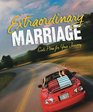Extraordinary Marriage God's Plan For Your Journey