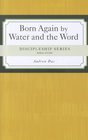 Born Again By Water and the Word