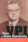 From Vpi to State University President T Marshall Hahn Jr and the Transformation of Virginia Tech 19621974