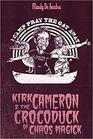 Kirk Cameron  The Crocoduck of Chaos Magick