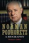 Norman Podhoretz A Biography