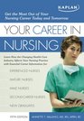 Your Career in Nursing Manage Your Future in the Changing World of Healthcare