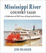 Mississippi River Country Tales A Celebration of 500 Years of Deep South History