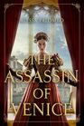 The Assassin of Venice A Novel