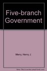 FiveBranch Government The Full Measure of Constitutional Checks and Balances