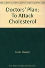 Doctors' Plan To Attack Cholesterol